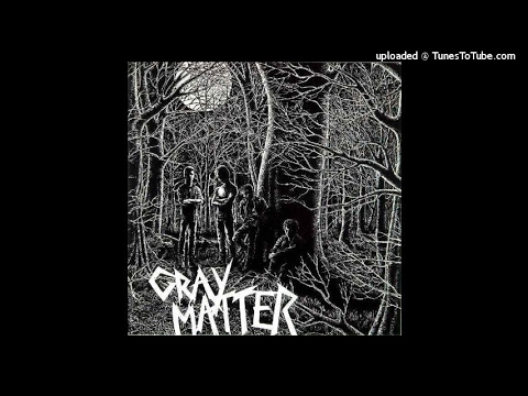 Gray Matter - Fill a Void