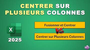 Centrer sur Plusieurs Colonnes dans Excel et Fusionner des Cellules