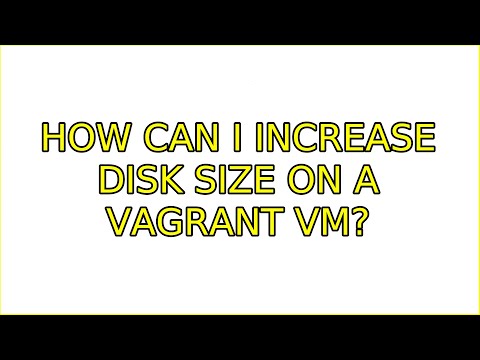 Ubuntu: How can I increase disk size on a Vagrant VM? (4 Solutions!!)
