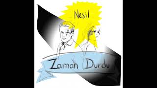 Nesil - Zaman Durdu