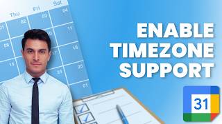 How to Enable Time Zone Support for Events in Google Calendar | Step-by-Step Guide 2026