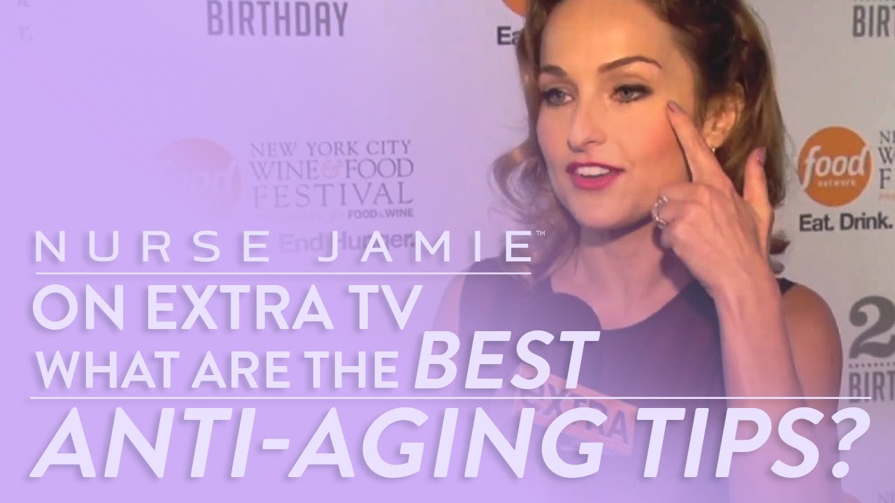 What are the Best Anti-Aging Tips? - Nurse Jamie on Extra TV