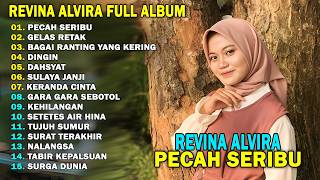 REVINA ALVIRA - PECAH SERIBU, GELAS RETAK || DANGDUT KENANGAN FULL ALBUM TERBARU 2026