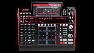 Akai MPCX - Sample Edit Chop Mode:  Surgical Slicing