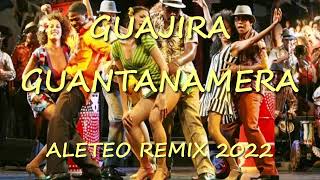 GUAJIRA GUANTANAMERA ALETEO REMIX 2022