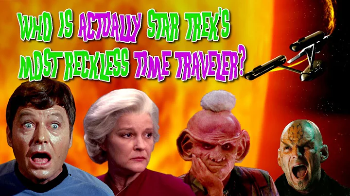 Who Is Actually Star Trek's Most Reckless Time Traveler?