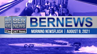 Bermuda Newsflash For Monday, August 9, 2021