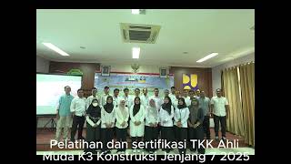 Pelatihan dan sertifikasi TKK Ahli Muda K3 Konstruksi Jenjang 7 Tahun 2025