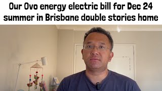 Our Ovo energy electric bill for Dec 24 summer in Brisbane, double stories home