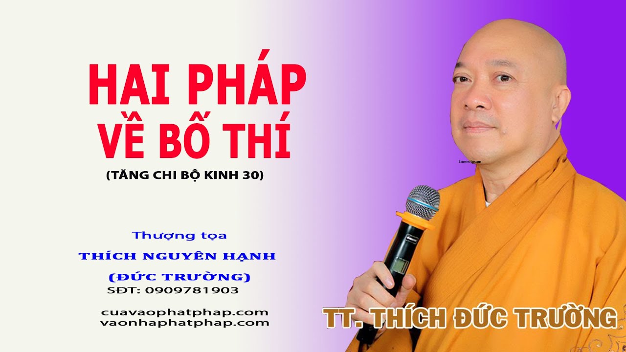 HAI PHÁP VỀ BỐ THÍ (TĂNG CHI 30) || THƯỢNG TỌA THÍCH NGUYÊN HẠNH (ĐỨC TRƯỜNG)