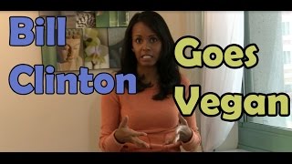 Is Bill Clinton Vegan? | Jovanka Ciares