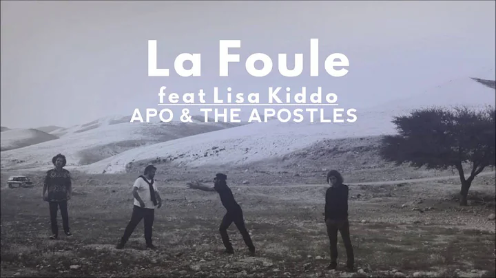 Apo & the Apostles - La Foule (feat. Lisa Kiddo)