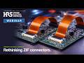 Still Avoiding ZIF Connectors? Here’s What’s Changed | Hirose Americas