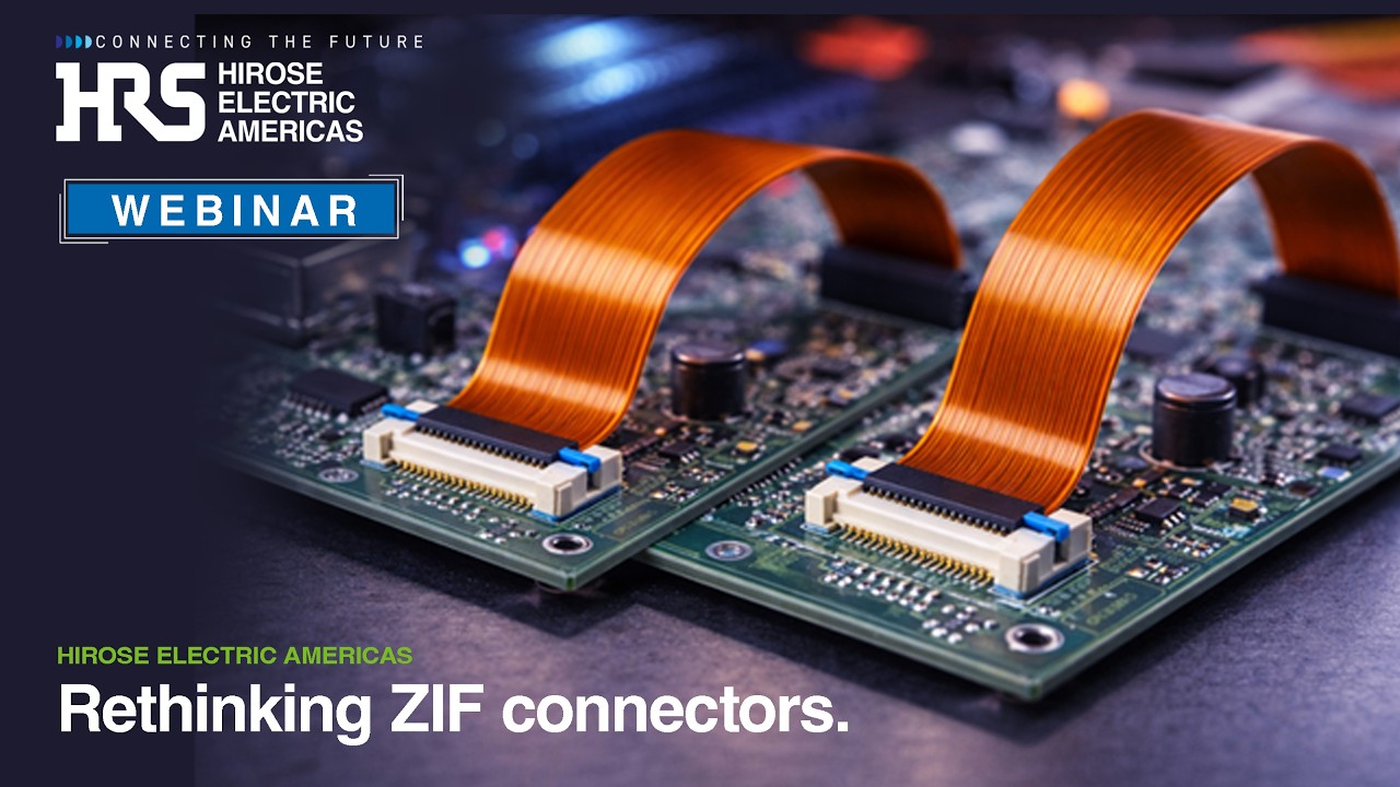 Still Avoiding ZIF Connectors? Here’s What’s Changed | Hirose Americas