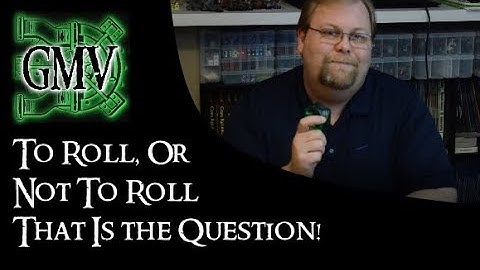 To Roll or Not To Roll during game sessions - GM Tips for all RPGs
