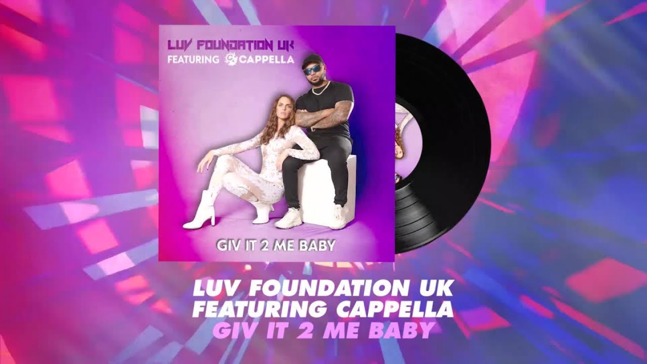 Luv Foundation (UK) Ft. Cappella - Giv it 2 Me Baby