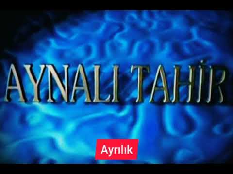 Aynalı Tahir - Ayrılık