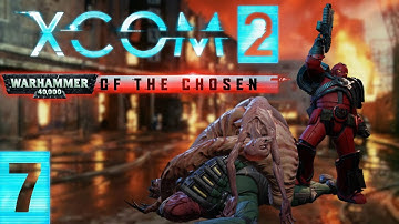 Death Watch on patrol | XCom 2 Warhammer of the Chosen Part 7