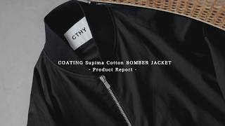 COATING Supima Cotton BOMBER JACKET / Product Report