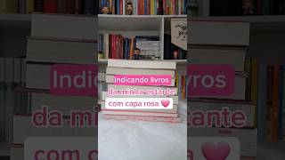 Indicando livros com a capa rosa🩷 #livros #romancebooks #livroderomance #livroderomance