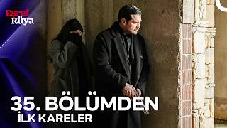 Eşref Rüya 35. Den İlk Kareler