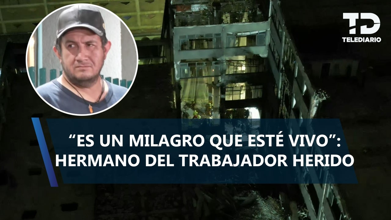 “Es un milagro que esté vivo”: declara hermano del trabajador hospitalizado