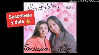 Video thumbnail of "Ana y Susana - Cada lágrima"