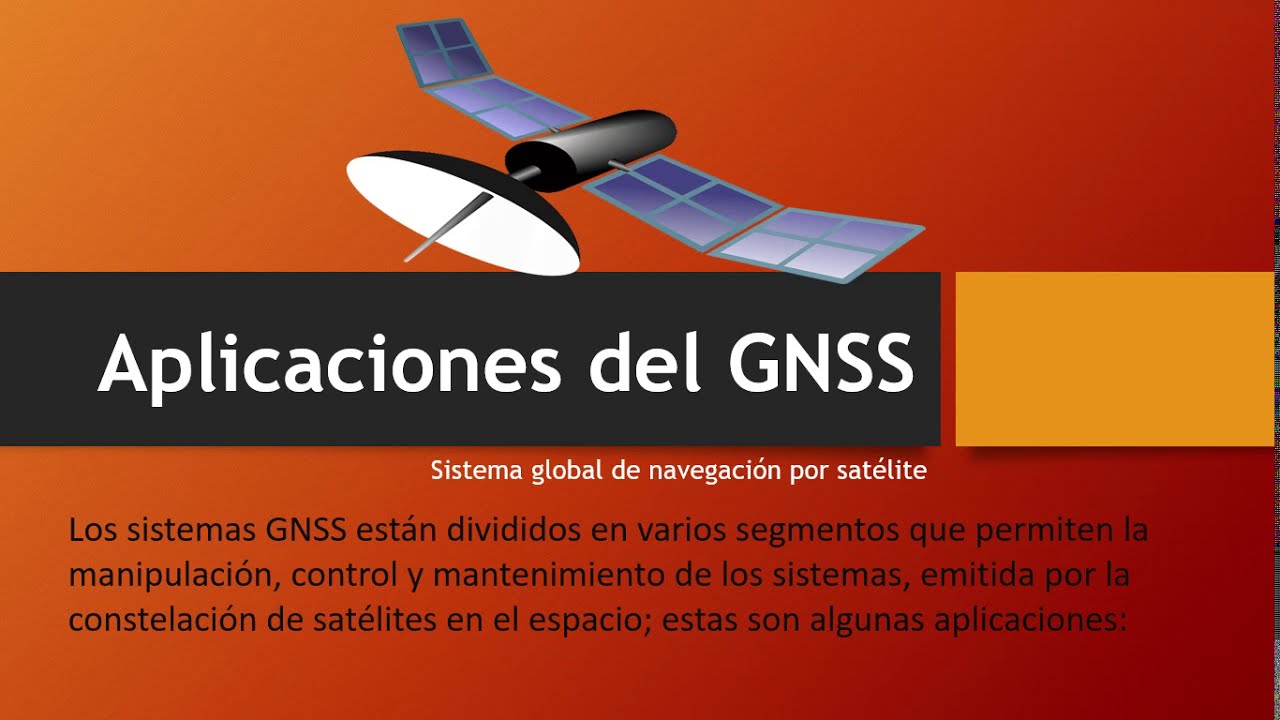 aplicaciones del GNSS-(Sistema global de navegación por satélite) - YouTube