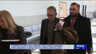 Former school bus driver, aides charged with abusing autistic child in Long Island