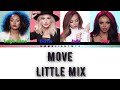 Little Mix - Move - Lyrics - (Color Coded Lyrics)