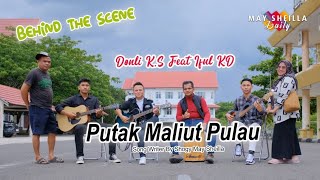 Putak Maliut Pulau - Donly K.S Feat Iful Kd - Behind The Scene Lagu Dayak Kalteng