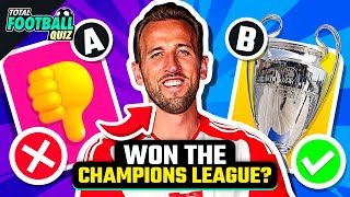 Guess If The Player Won The Champions League Tfq Quiz Football 2023