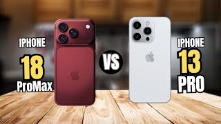 iPhone 18 Pro Max VS iPhone 13 Pro