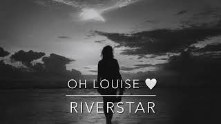 [Oh Louise] Riverstar … Ley211 