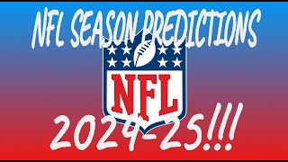 2024-2025 NFL Season Predictions!!!