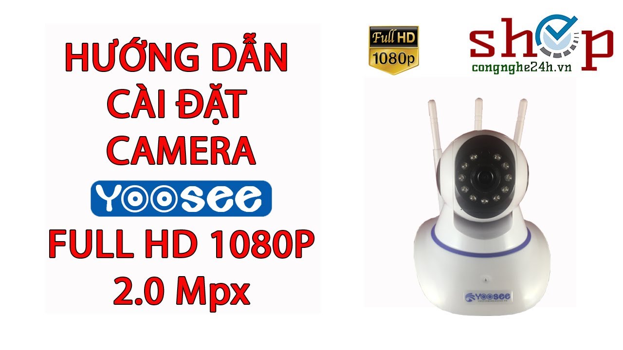 Giới thiệu camera yoosee 3 râu Full HD 1080P 2Mpx hàng... - youtube