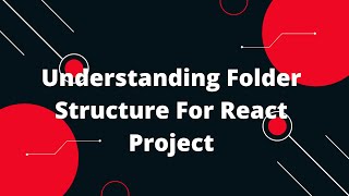 React Tutorial in Hindi #38 Understanding Folder Structure For React Project
