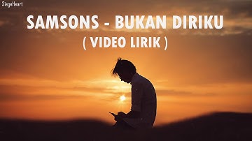Samson - Bukan Diriku (Video Lirik)