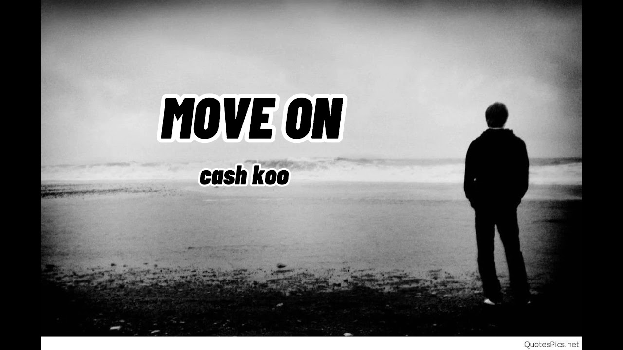 move on-cash koo(lyrics)