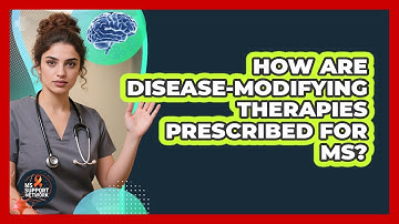 How Are Disease-Modifying Therapies Prescribed for MS?