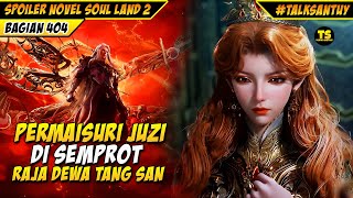 RAJA DEWA TANG SAN BIKIN PERMAISURI JUZI KENA MENTAL - SOUL LAND 2 DONGHUA 404