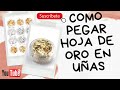 💬  📣 💅🏼  ¡ Como PEGAR Hoja de ORO en UÑAS !  /Fácil y Rápido/ 💬  📣 💅🏼