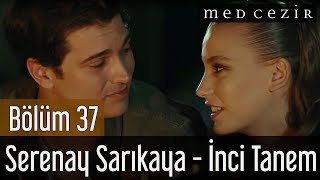 Video thumbnail of "Medcezir 37 Bölüm - Serenay Sarıkaya'nın Sesinden İnci Tanem Şarkısı"