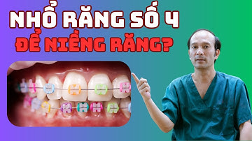 Có Nên Nhổ Răng Số 4 để Niềng Răng? - Câu Trả Lời Từ Bác Sĩ Răng Hàm Mặt | Dr Phùng Khoa