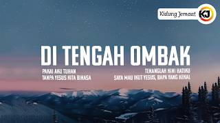Di Tengah Ombak ~ Yesus perhatikan kehidupan (Lirik) MIX Lagu Rohani Terbaru 2026 : Pakai Aku Tuhan