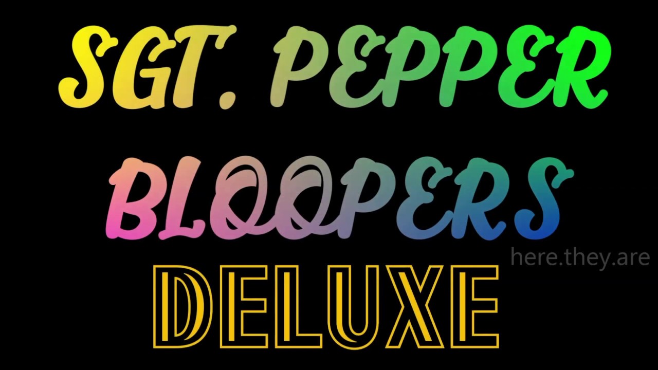 Sgt Pepper Bloops! DELUXE