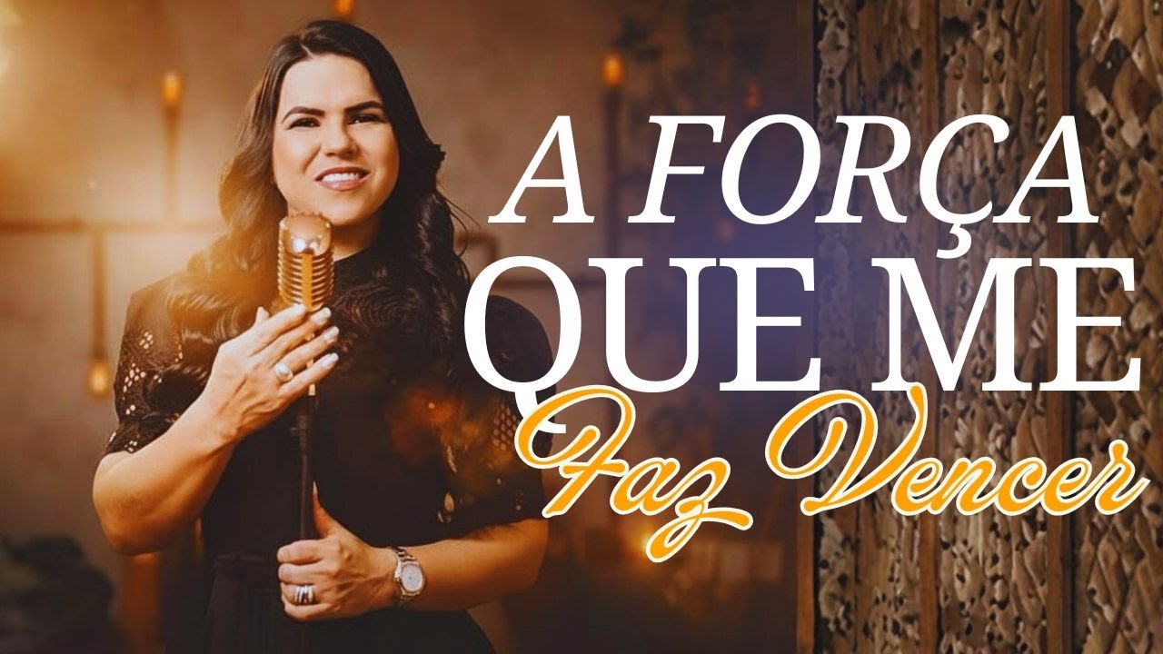A Força Que Me Faz Vencer | Para Quem Precisa de Ânimo e Fé