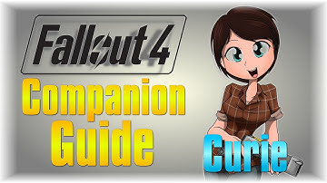 Fallout 4 Companion Guide: Curie - [Location] [Gain Approval Fast]