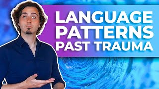 3 Language Patterns to Make People Heal from their Inner Wounds