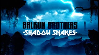 Balkun Brothers - 'Shadow Snakes' (Official Lyric Video)